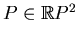 $ P\in\mathbb{R}P^2$